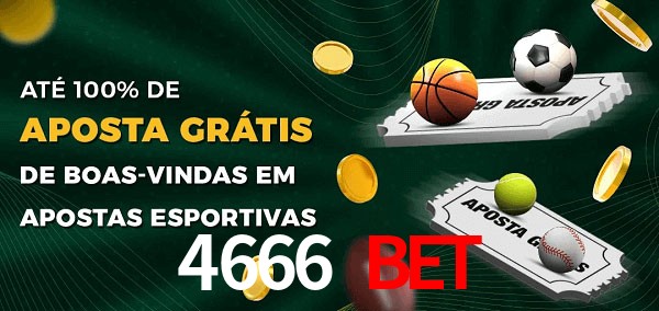 4666 bet Ate 100% de Aposta Gratis