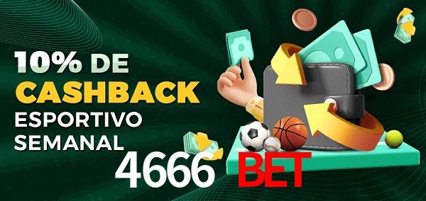 10% de bônus de cashback na 4666 bet